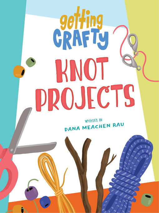 Title details for Knot Projects by Dana Meachen Rau - Available